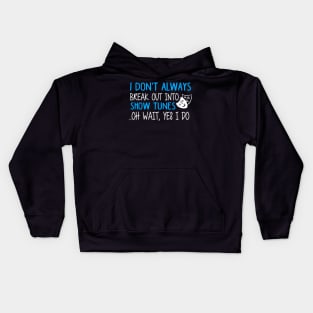 Break Out Into Show Tunes. Funny Theatre Gift. Kids Hoodie